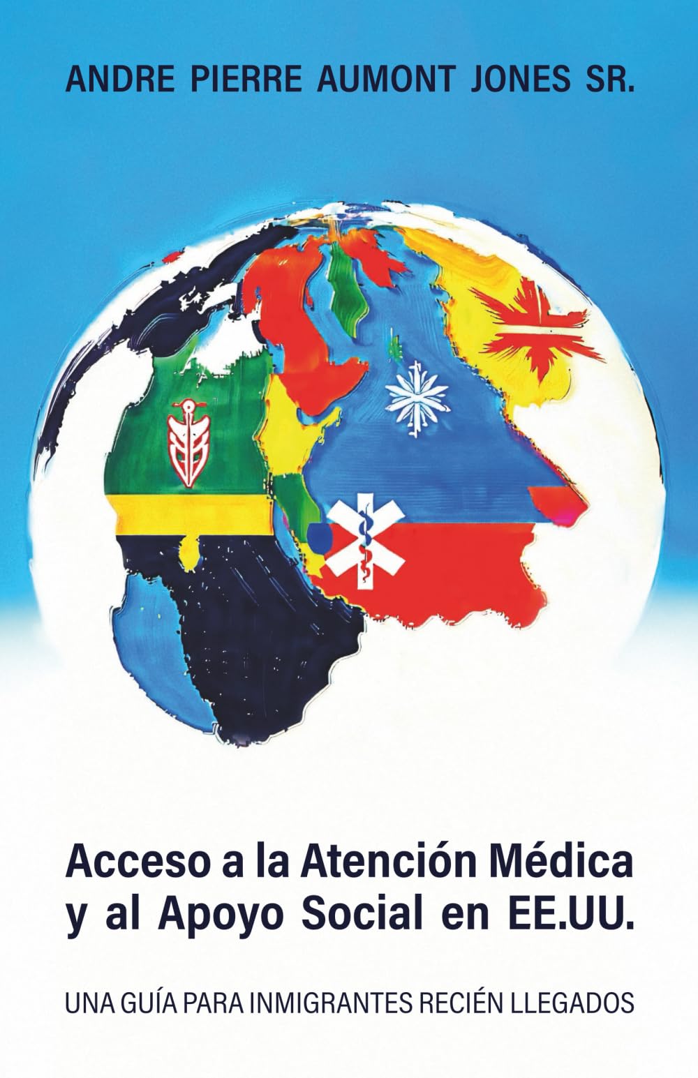 Acceso a la Atención Médica y al Apoyo Social en EE.UU.: Una Guía Para Inmigrantes Recién Llegados