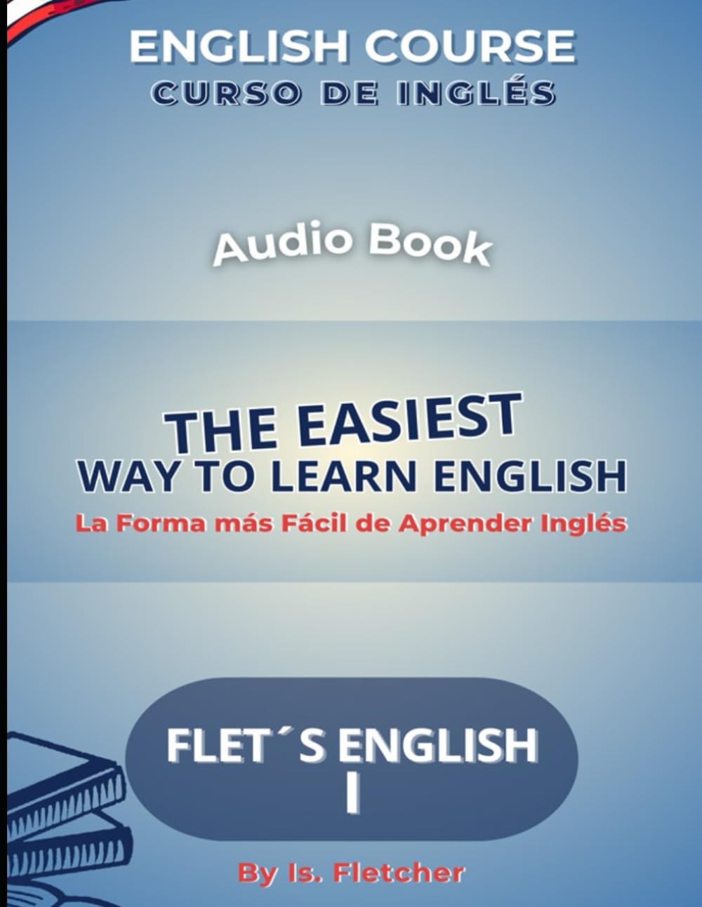 Flet´s English I ( Inglés como segunda Lengua): Curso de Inglés. (Flet´s English ( Inglés como segunda Lengua))