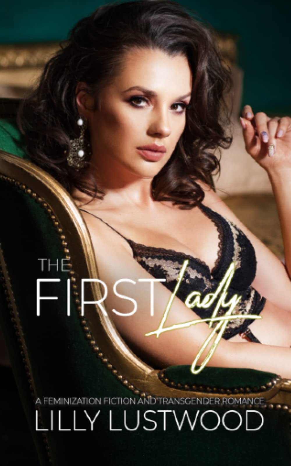 The First Lady: A Feminization Fiction and Transgender Romance