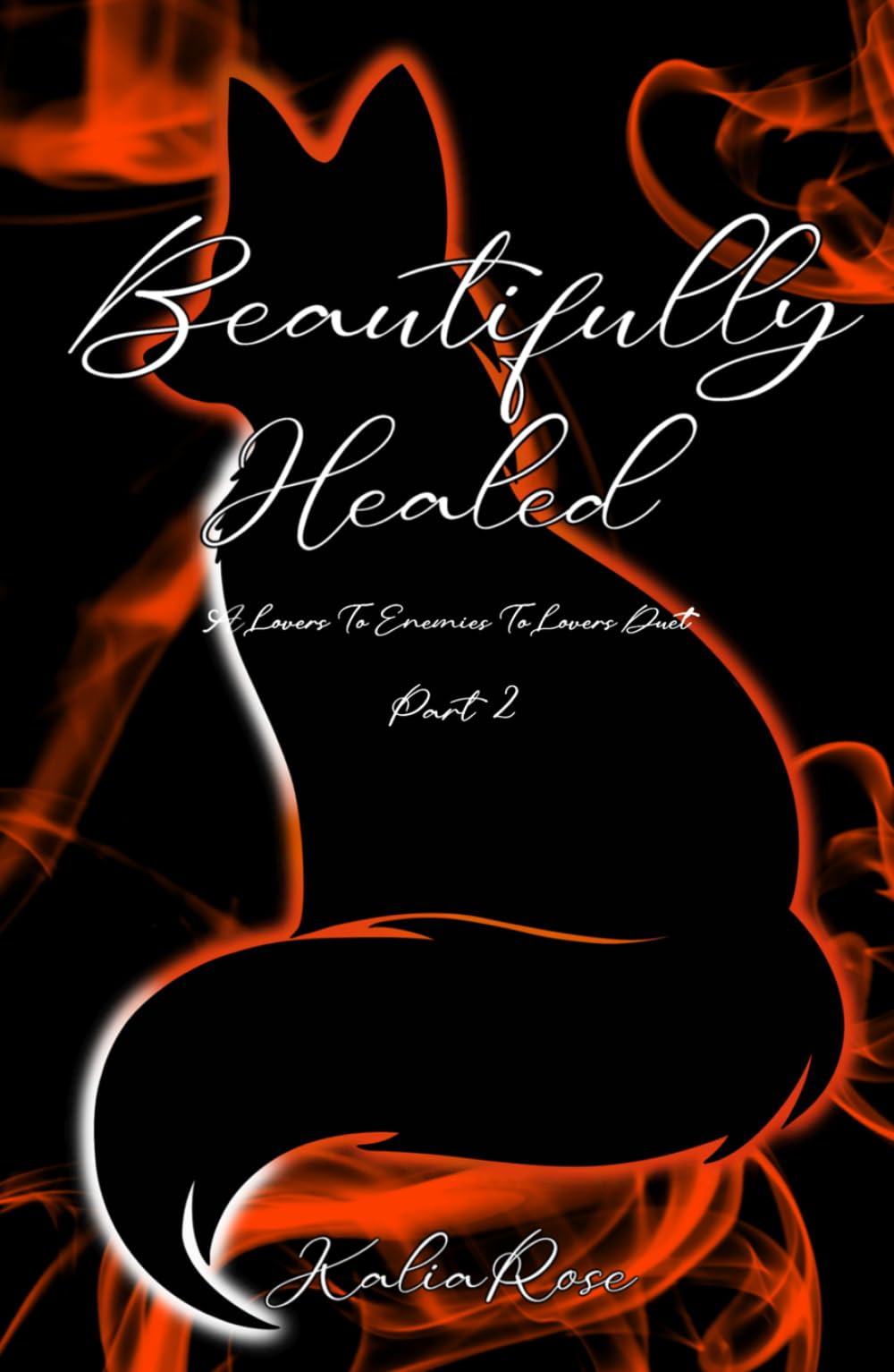 Beautifully Healed: A Lovers To Enemies To Lovers Duet (The Scarred Fox Duet)