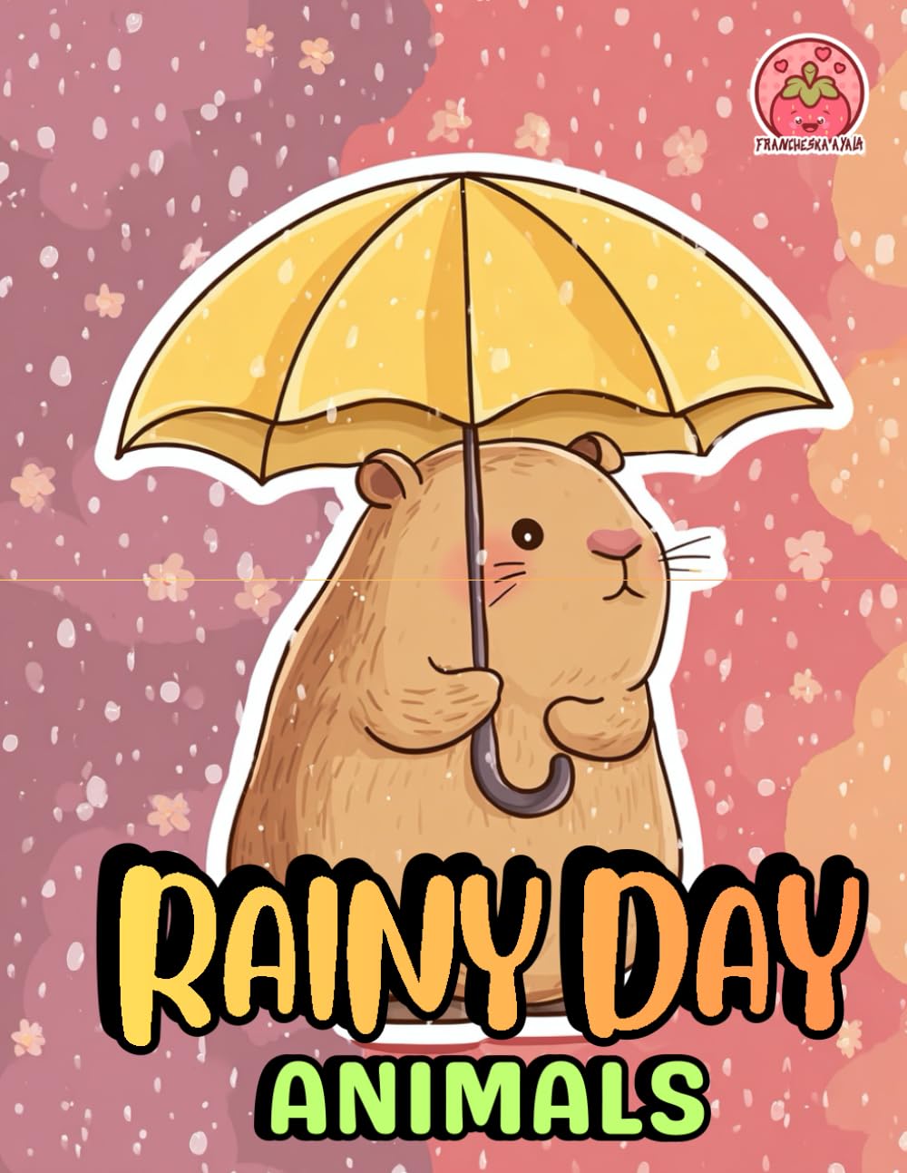 Rainy Day Animals: Cute & Cozy Coloring Fun for Kids & Adults (Rainy Day Animals Series)