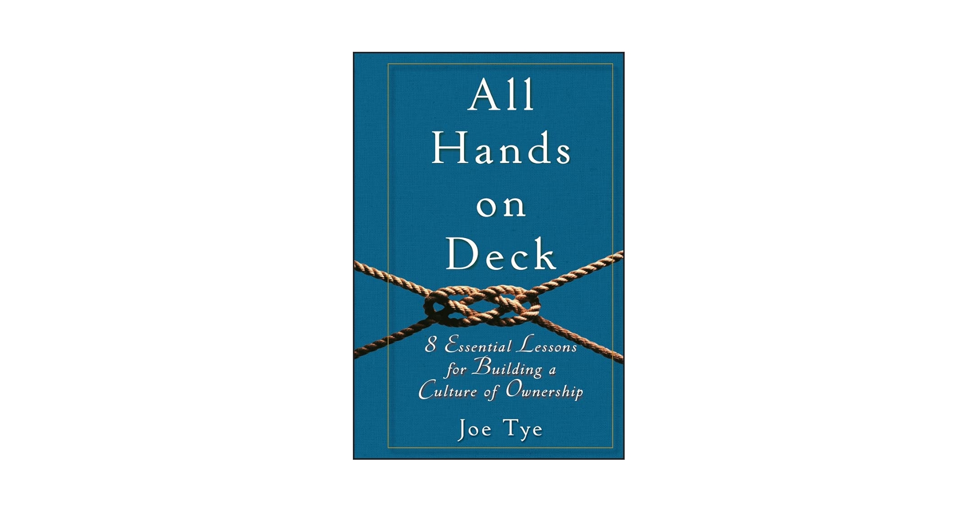 461_洋書 Joe Tye「All Hands on Deck」 All Hands on Deck: 8 Essential Lessons for Building a
