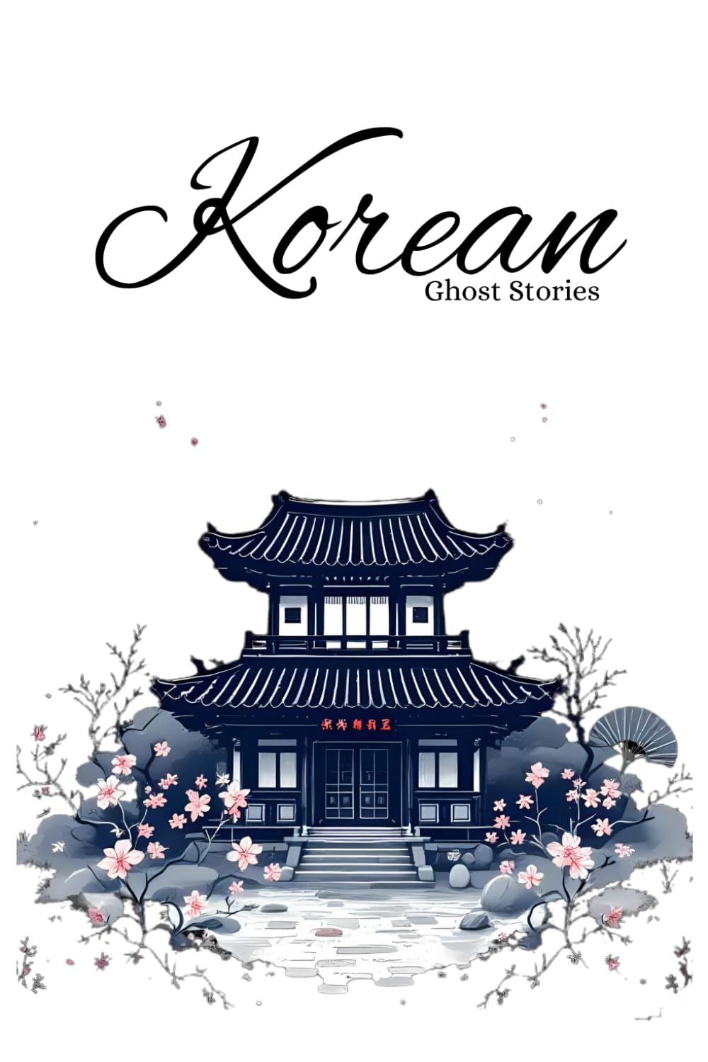 Korean Ghost Stories: 18 Tales of Haunting Folklore & Supernatural Legends