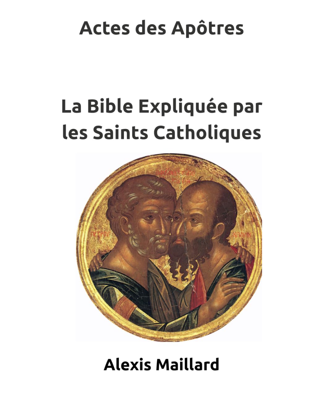 Actes des Apôtres - La Bible Expliquée par les Saints Catholiques