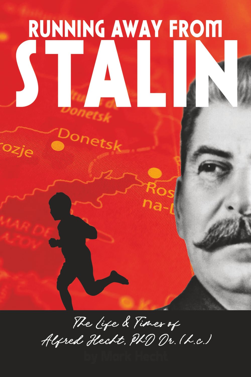 Running Away From Stalin: The Life & Times of Alfred Hecht, PhD, Dr (h.c.)
