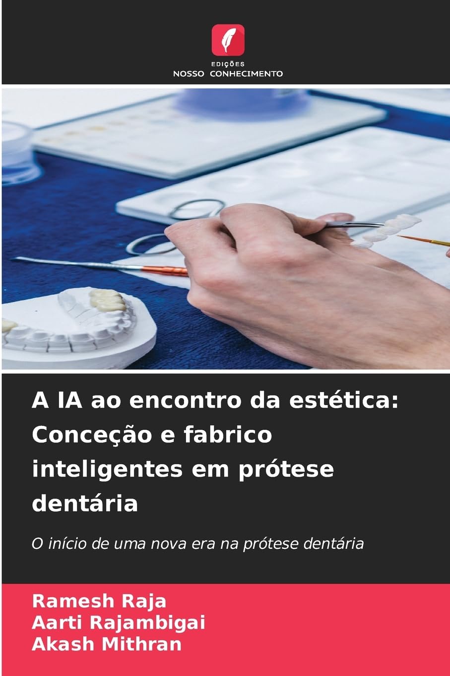 A IA ao encontro da estética: Conceção e fabrico inteligentes em prótese dentária: O início de uma nova era na prótese dentária