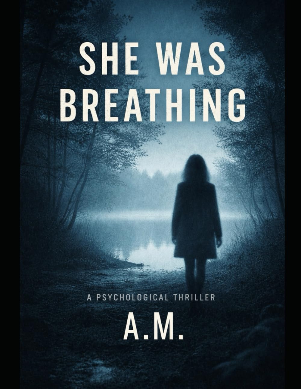 She Was Breathing: A Psychological Thriller