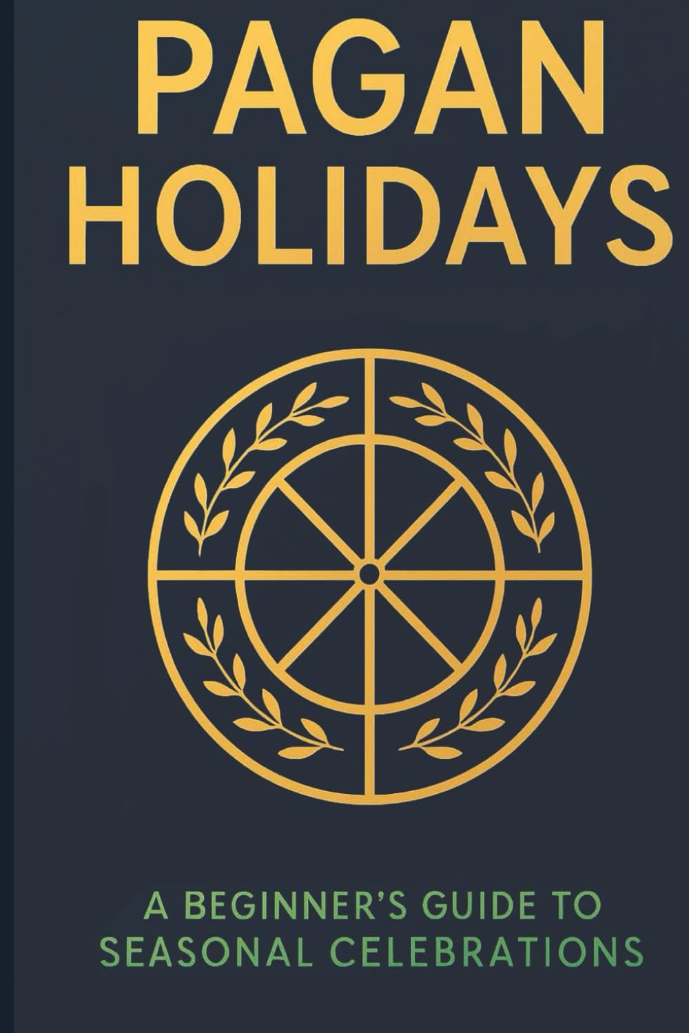 Pagan Holidays: A Beginner's Guide to Seasonal Celebrations