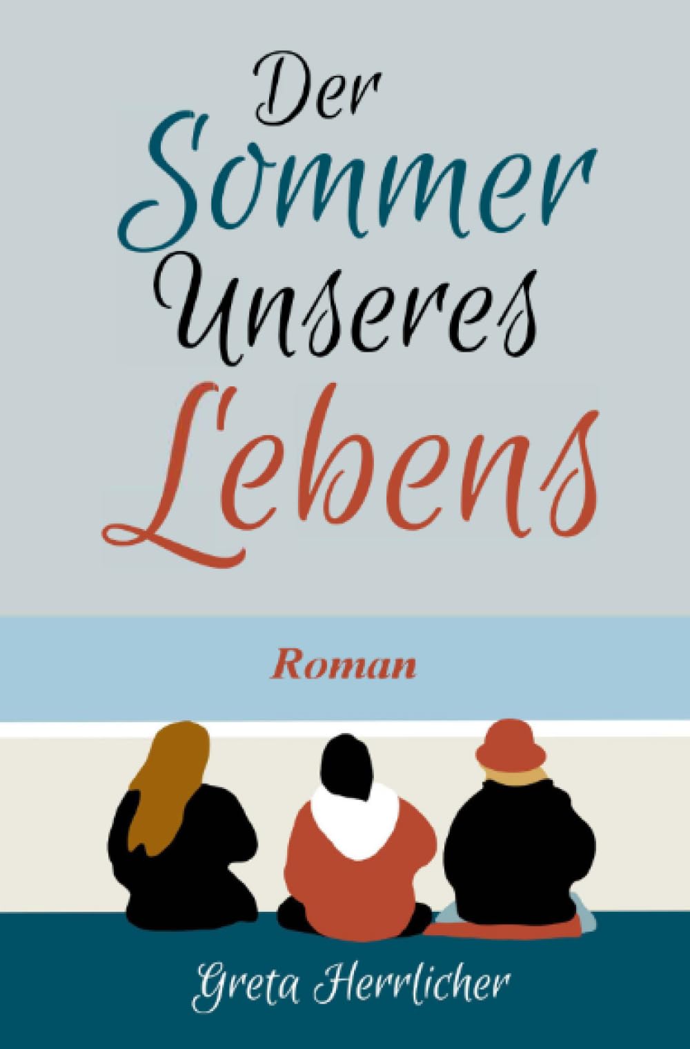Der Sommer unseres Lebens