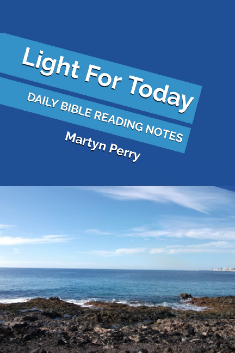 Light For Today: DAILY BIBLE READING NOTES