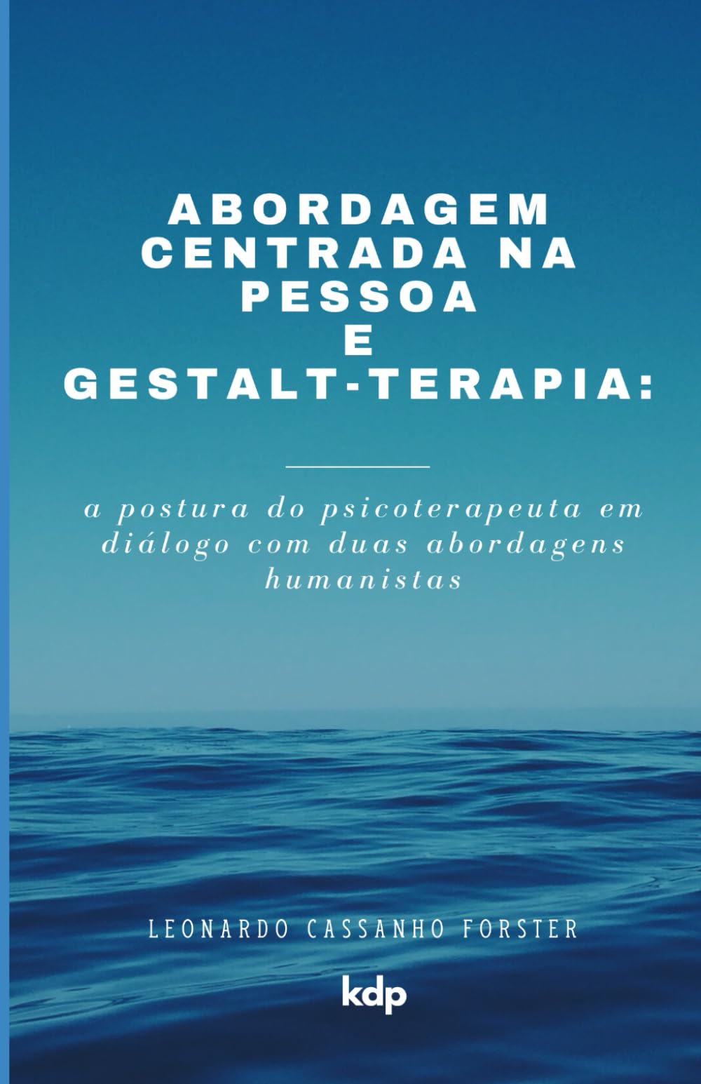 Abordagem Centrada na Pessoa e Gestalt-terapia:: a postura do psicoterapeuta em diálogo com duas abordagens humanistas