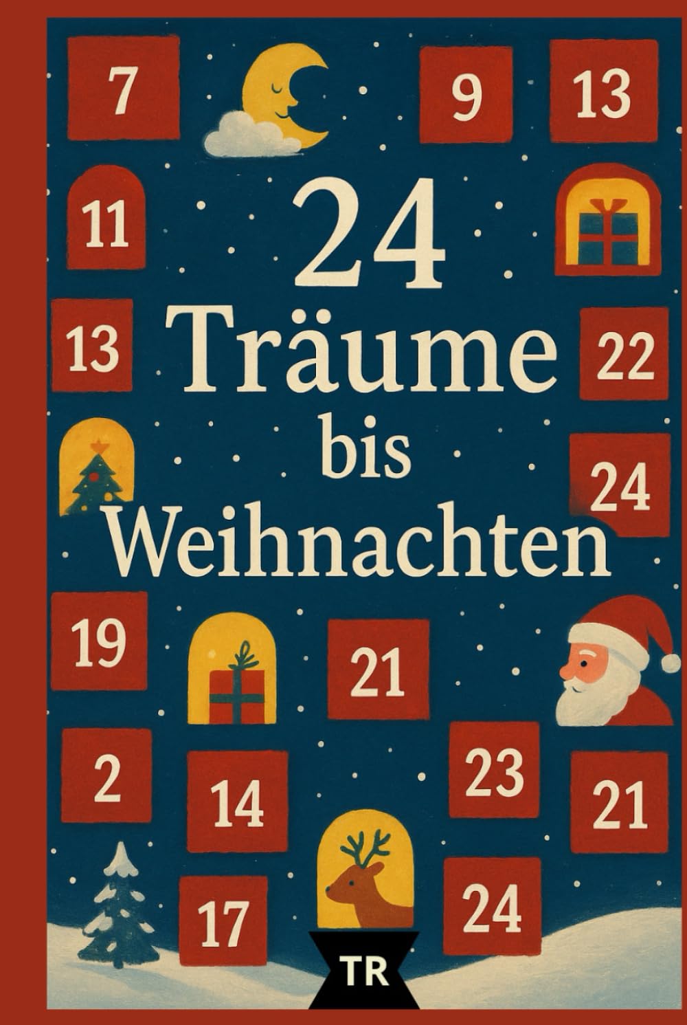 24 Träume bis Weihnachten: Ein Adventskalender zum Vorlesen