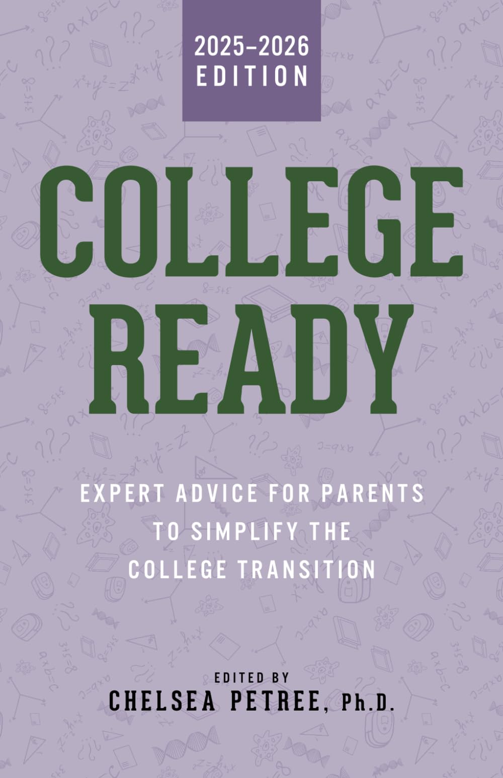 College Ready: Expert Advice for Parents to Simplify the College Transition