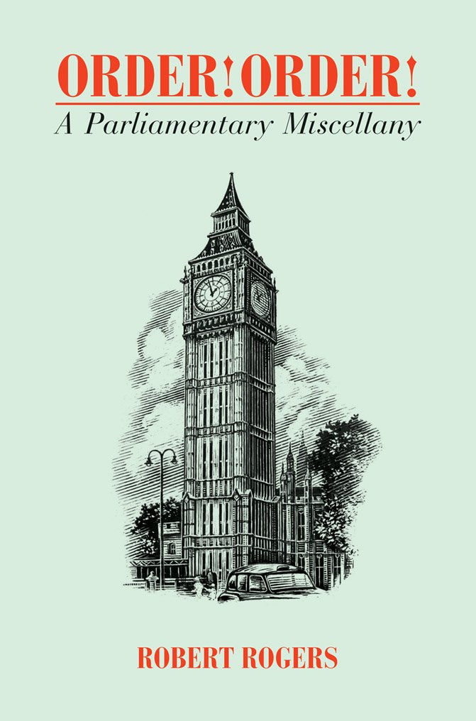 Order! Order! A Parliamentary Miscellany