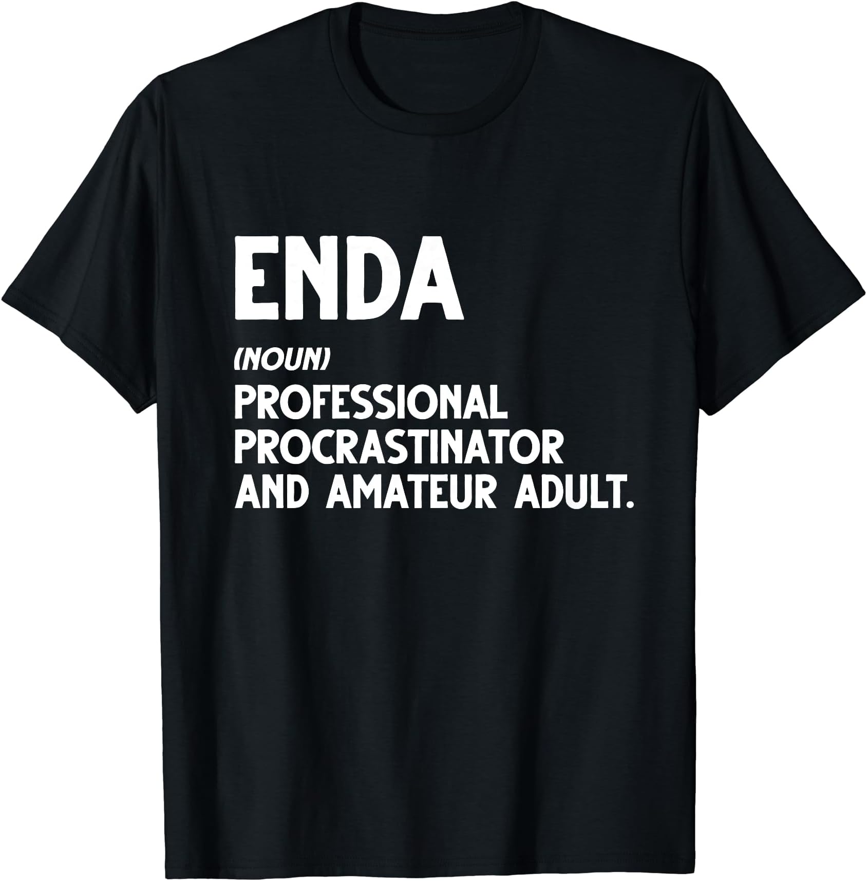 Enda - Professional Procrastinator & Amateur Adult Sweatshir T-Shirt