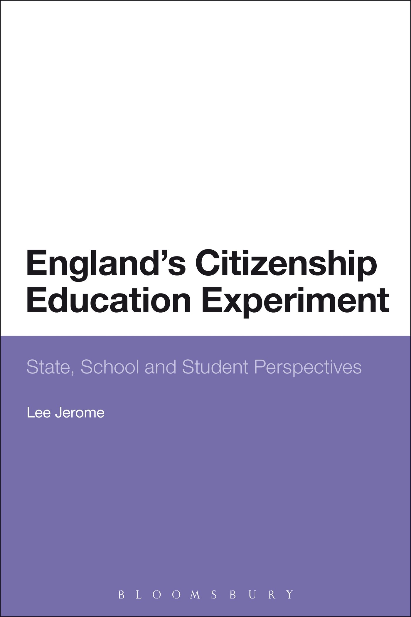 England's Citizenship Education Experiment: State, School And Student Perspectives