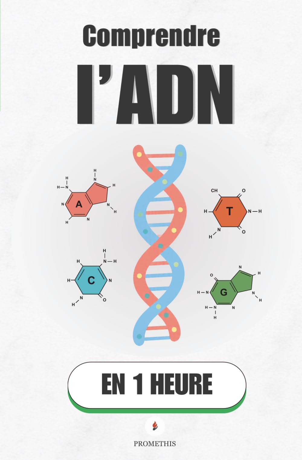 Comprendre l’ADN, en 1 heure: Le manuel secret de tes 37 000 milliards de cellules (Promethis - Sciences)
