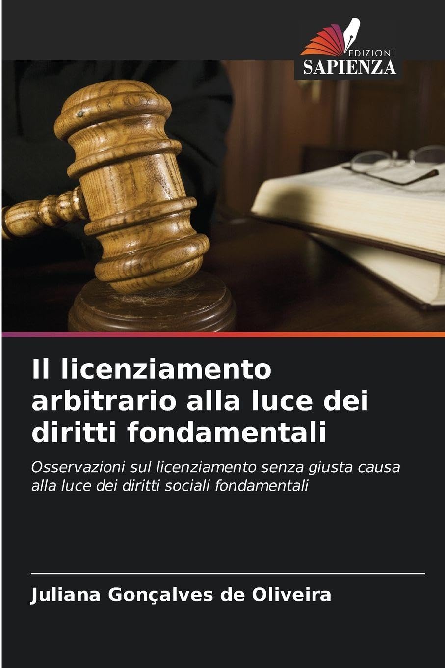Il licenziamento arbitrario alla luce dei diritti fondamentali: Osservazioni sul licenziamento senza giusta causa alla luce dei diritti sociali fondamentali