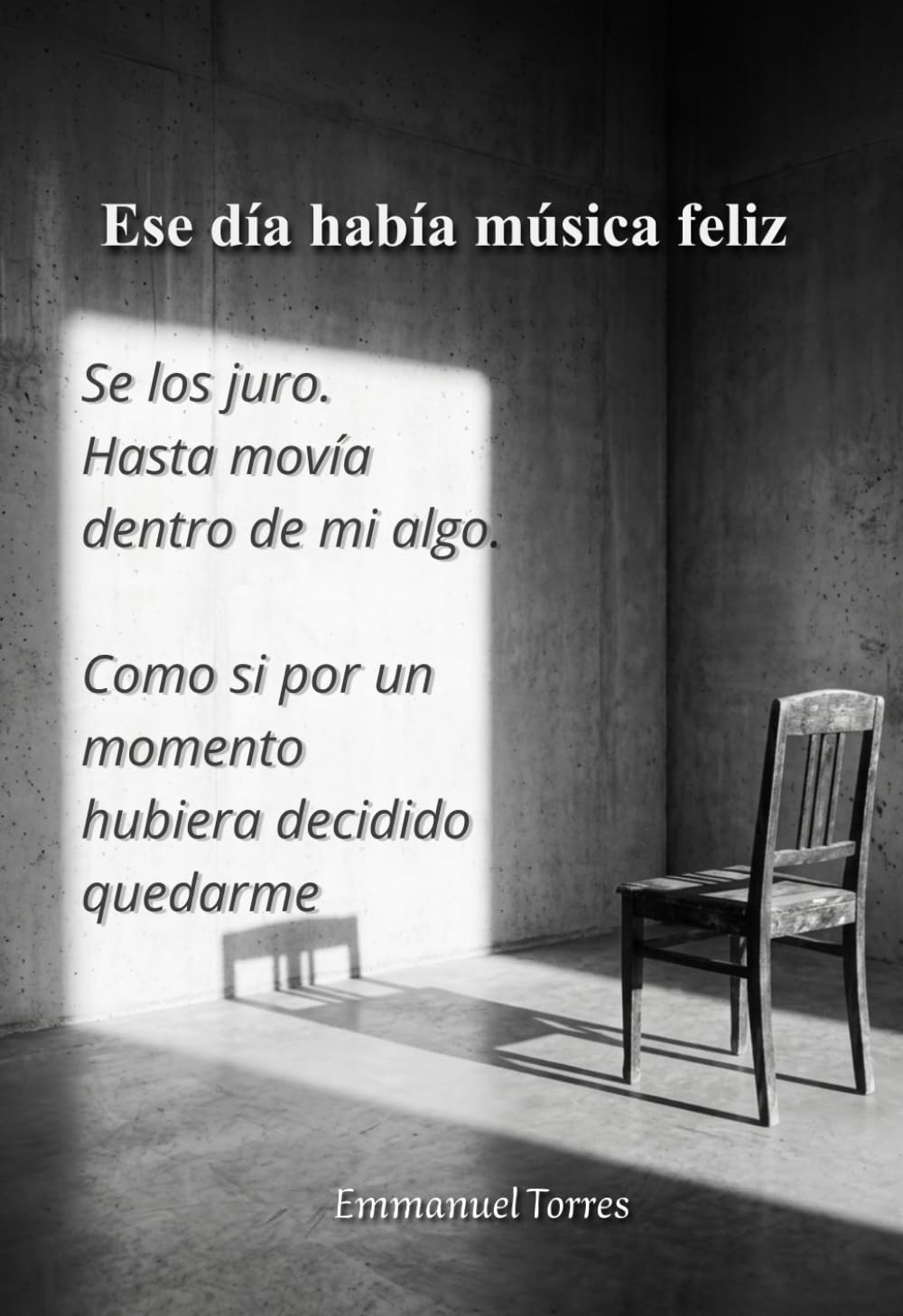 Ese día había música feliz