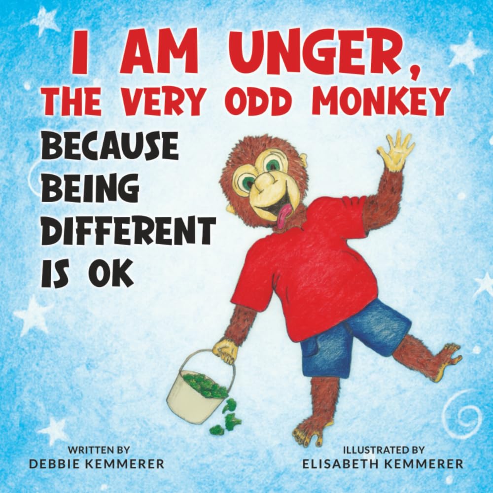 I Am Unger, The Very Odd Monkey: Because Being Different Is Ok