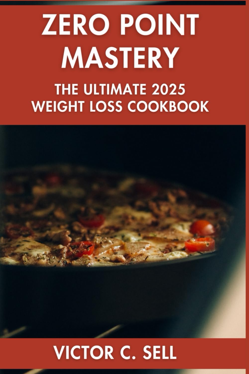 Zero Point Mastery: The Ultimate 2025 Weight Loss Cookbook
