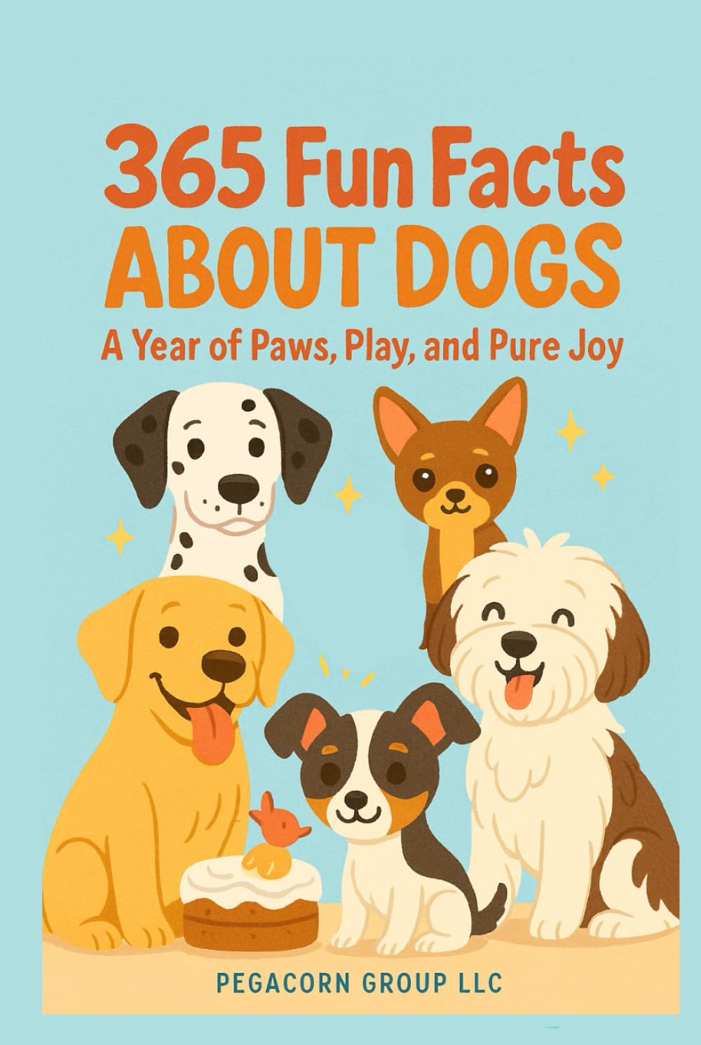 365 Fun Facts About Dogs: A year of paws, play and pure joy