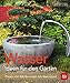 Produktbild Wasser im Garten: Praxis von Minibrunnen bis Naturpool (BLV Gestaltung & Planung Garten)