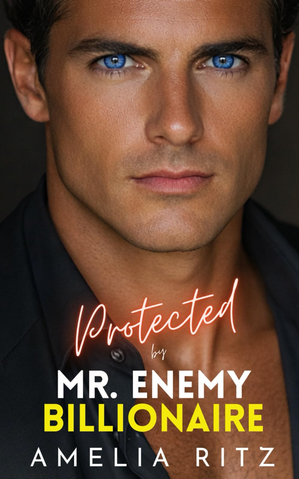 Protected by Mr. Enemy Billionaire: An Enemies-to-Lovers Single Dad Romance (Protected, Saved & Bound Series)