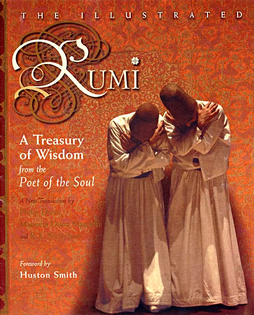 The Illustrated Rumi: A Treasury of Wisdom from the Poet of the Soul