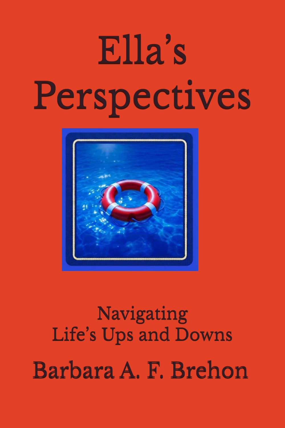 Ella’s Perspectives: Navigating Life’s Ups and Downs