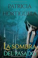 La sombra del pasado (Spanish Edition) 1687015066 Book Cover