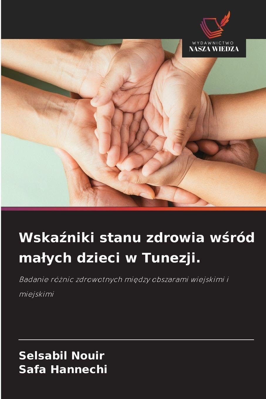 Wska¿niki stanu zdrowia w¿ród ma¿ych dzieci w Tunezji.: Badanie ró¿nic zdrowotnych mi¿dzy obszarami wiejskimi i miejskimi
