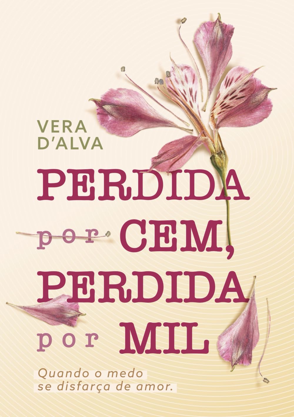 Perdida por Cem, Perdida por Mil: Quando o medo se disfarça de amor.