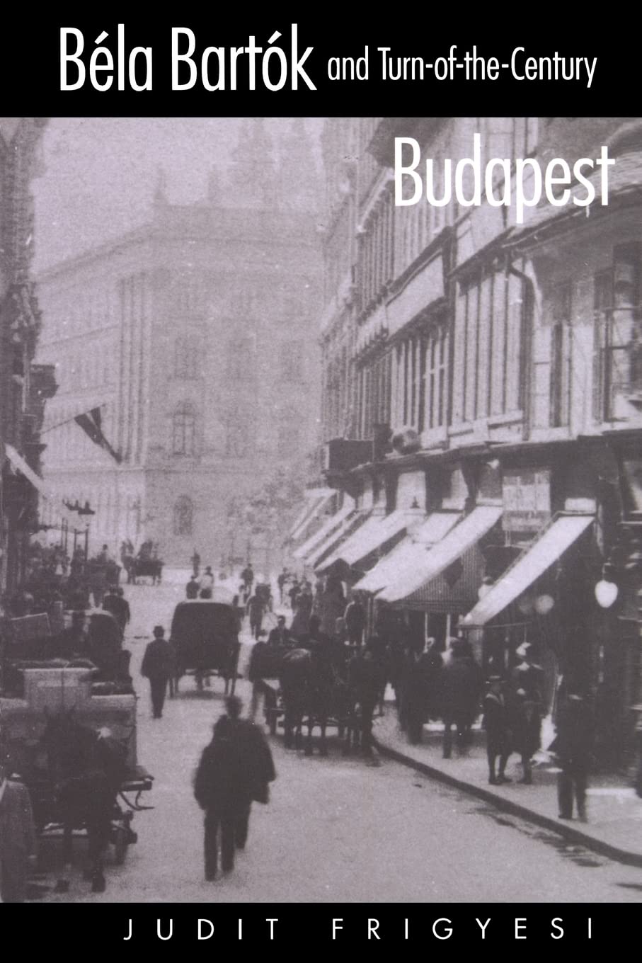 Béla Bartók and Turn-of-the-Century Budapest