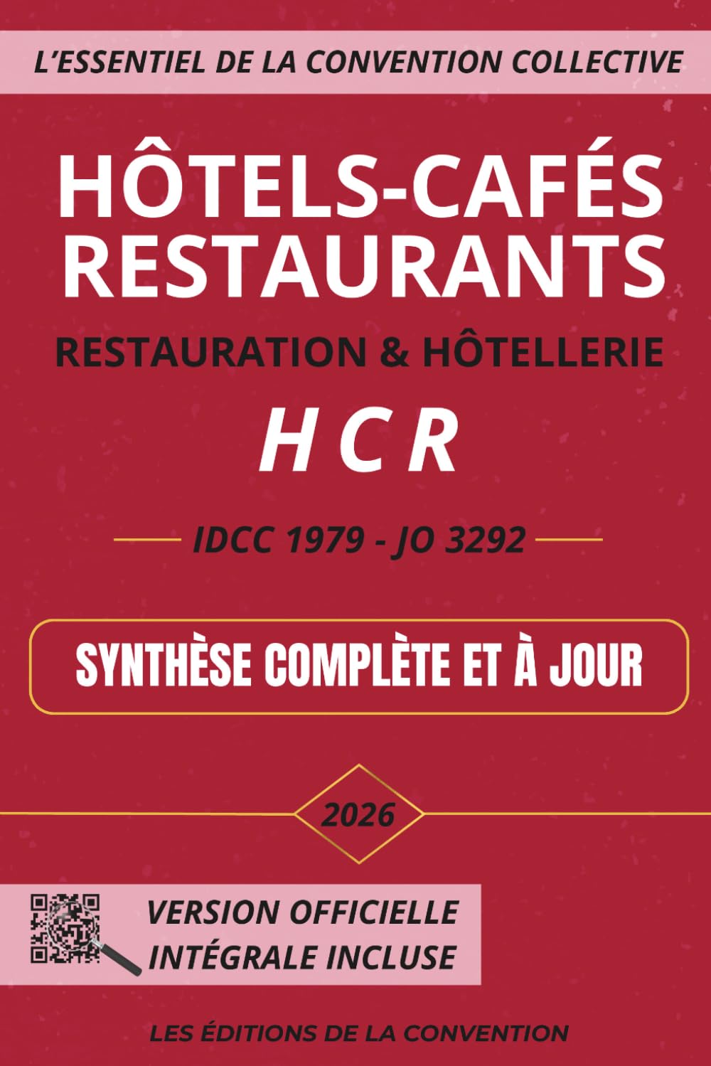L'Essentiel de la Convention Collective - Hôtels, Cafés, Restaurants - HCR: IDCC 1979 Brochure 3292 - Synthèse complète et à jour - Ebook inclus
