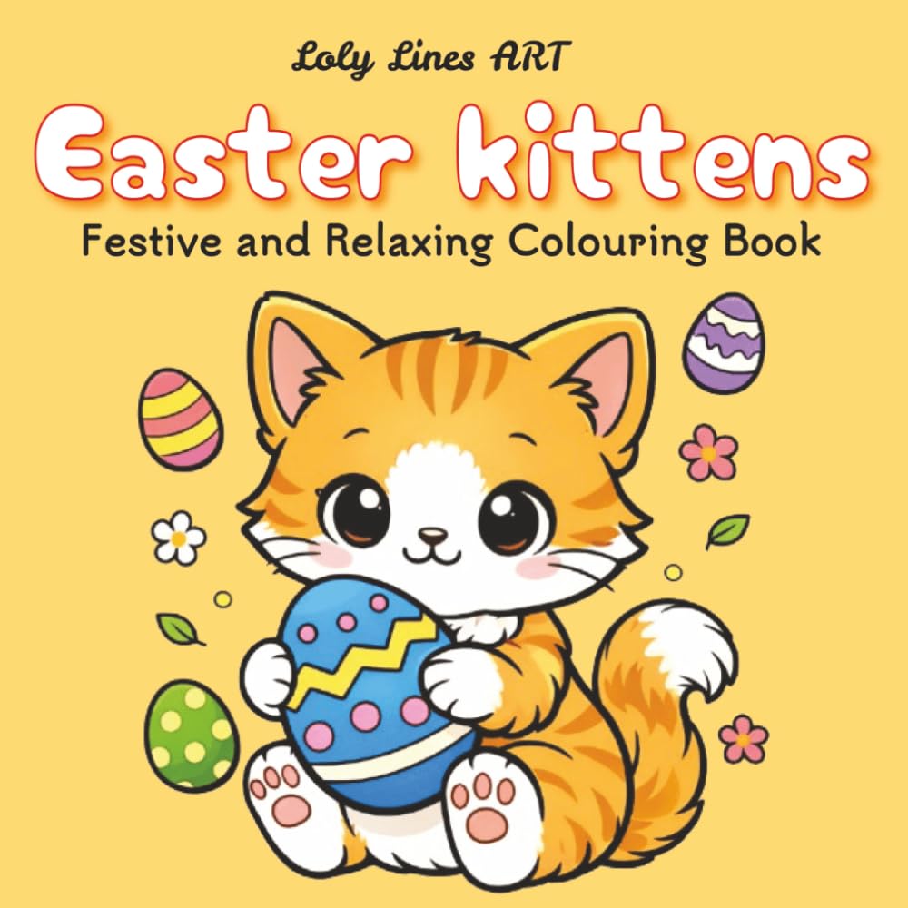 Easter Kittens: Cute and Simple Drawings with Thick Lines for Children and Adults - Bold & Easy Style for Relaxation, Rest and Easter (Coloring book - Adorable Kittens)