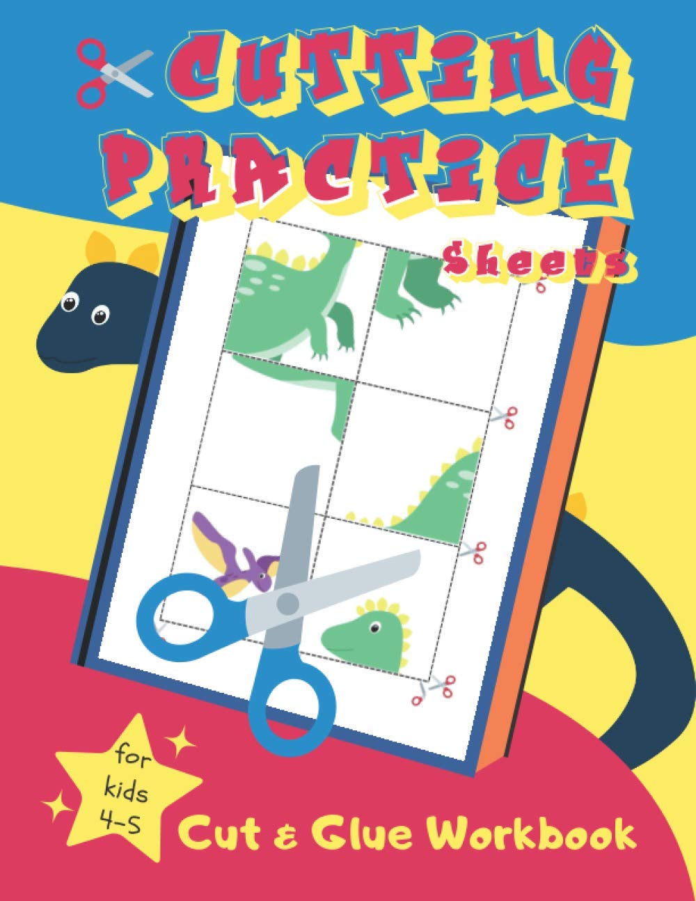Cutting Practice Sheets for Kids 4-5 Cut & Glue Workbook: Scissor Skills Activity Book for Preschoolers