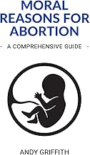 Moral Reasons for Abortion: A Comprehensive Guide