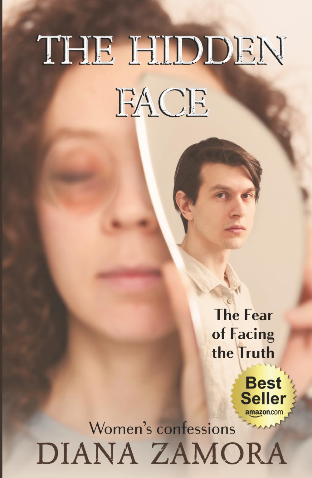 THE HIDDEN FACE: The fear of facing the truth