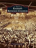 Raleigh's Reynolds Coliseum