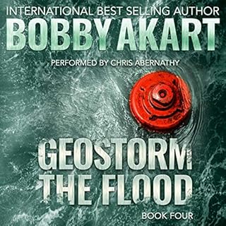 Geostorm the Flood: A Post Apocalyptic EMP Survival Thriller Audiolibro Por Bobby Akart arte de portada