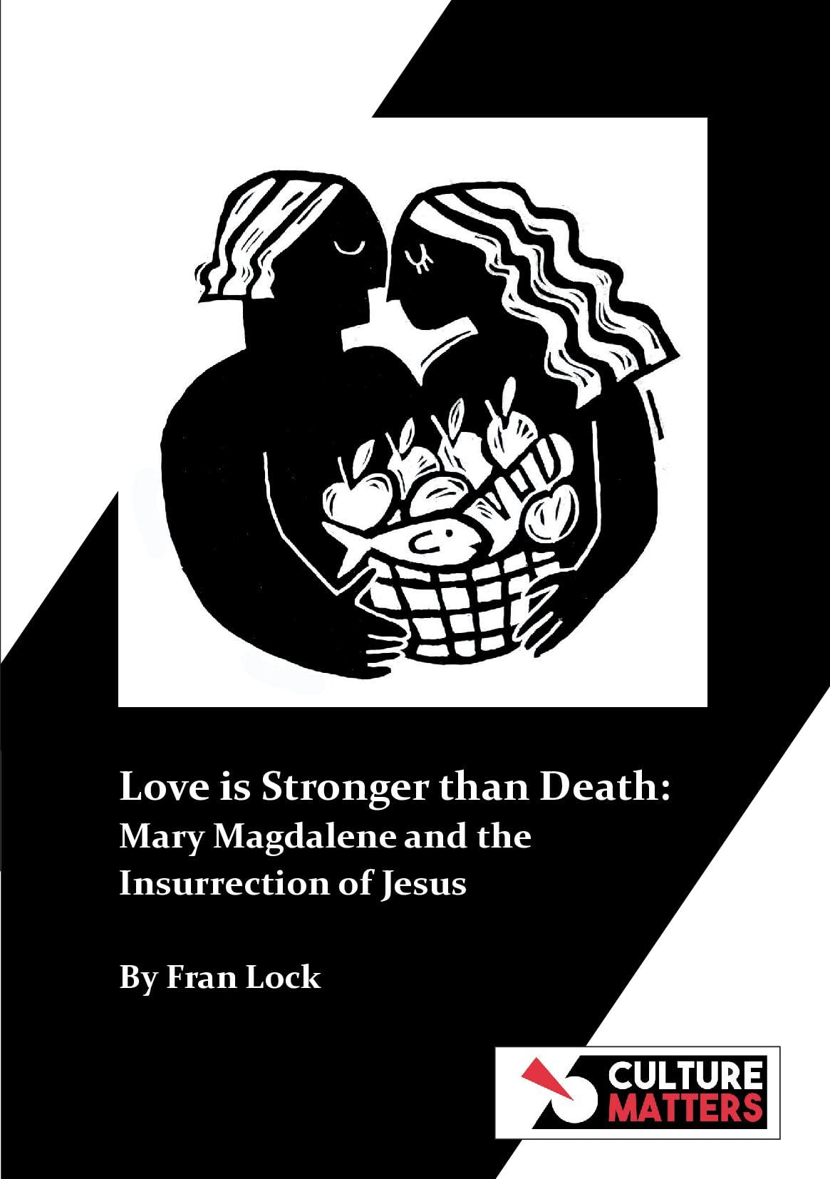 Love is Stronger than Death: The Insurrection of Jesus and Mary Magdalene