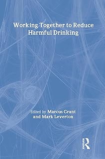 Working Together to Reduce Harmful Drinking: To Reduce Harmful Drinking