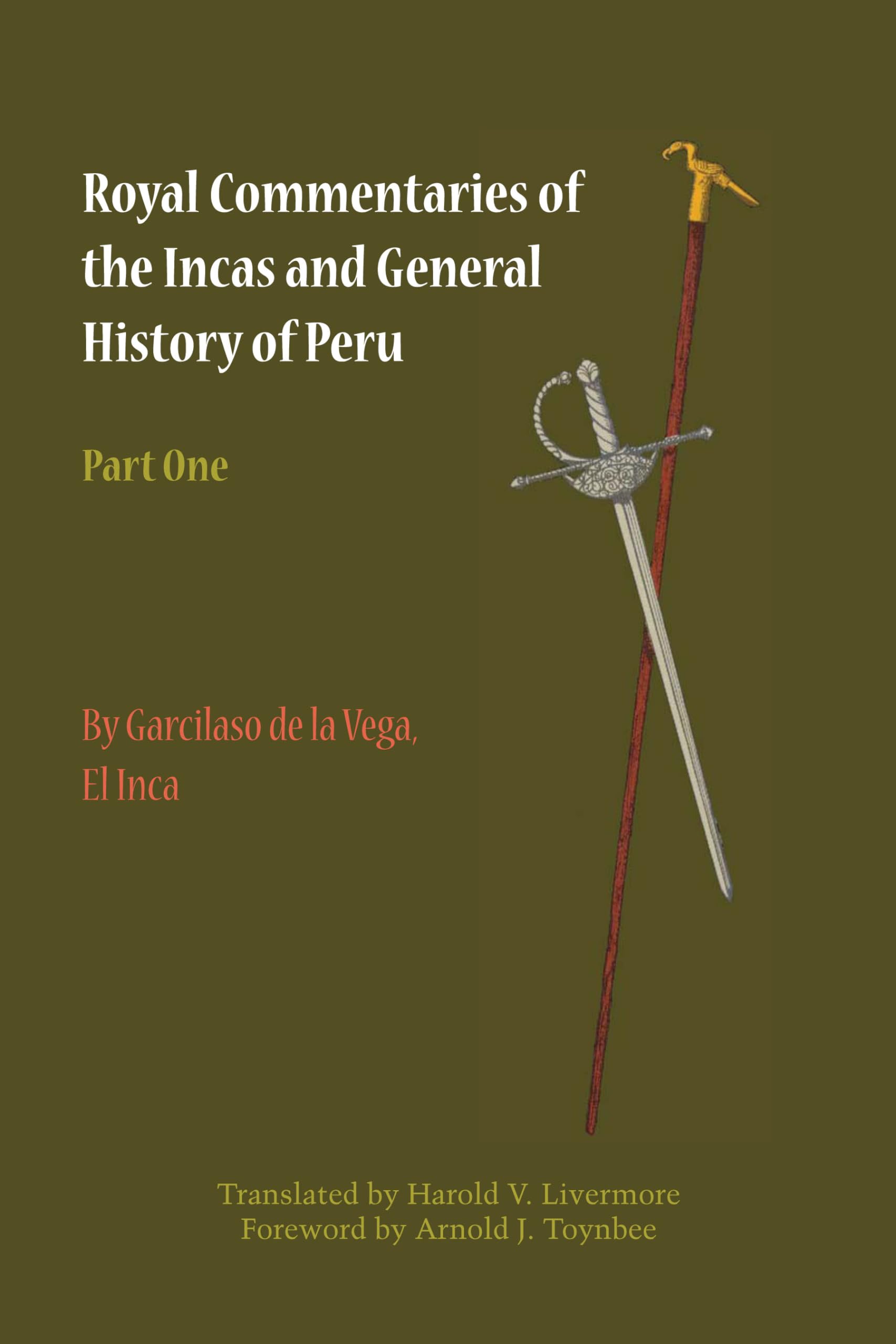 Royal Commentaries of the Incas and General History of Peru, Part One (Royal Commentaries of the Incas & General History of Peru)