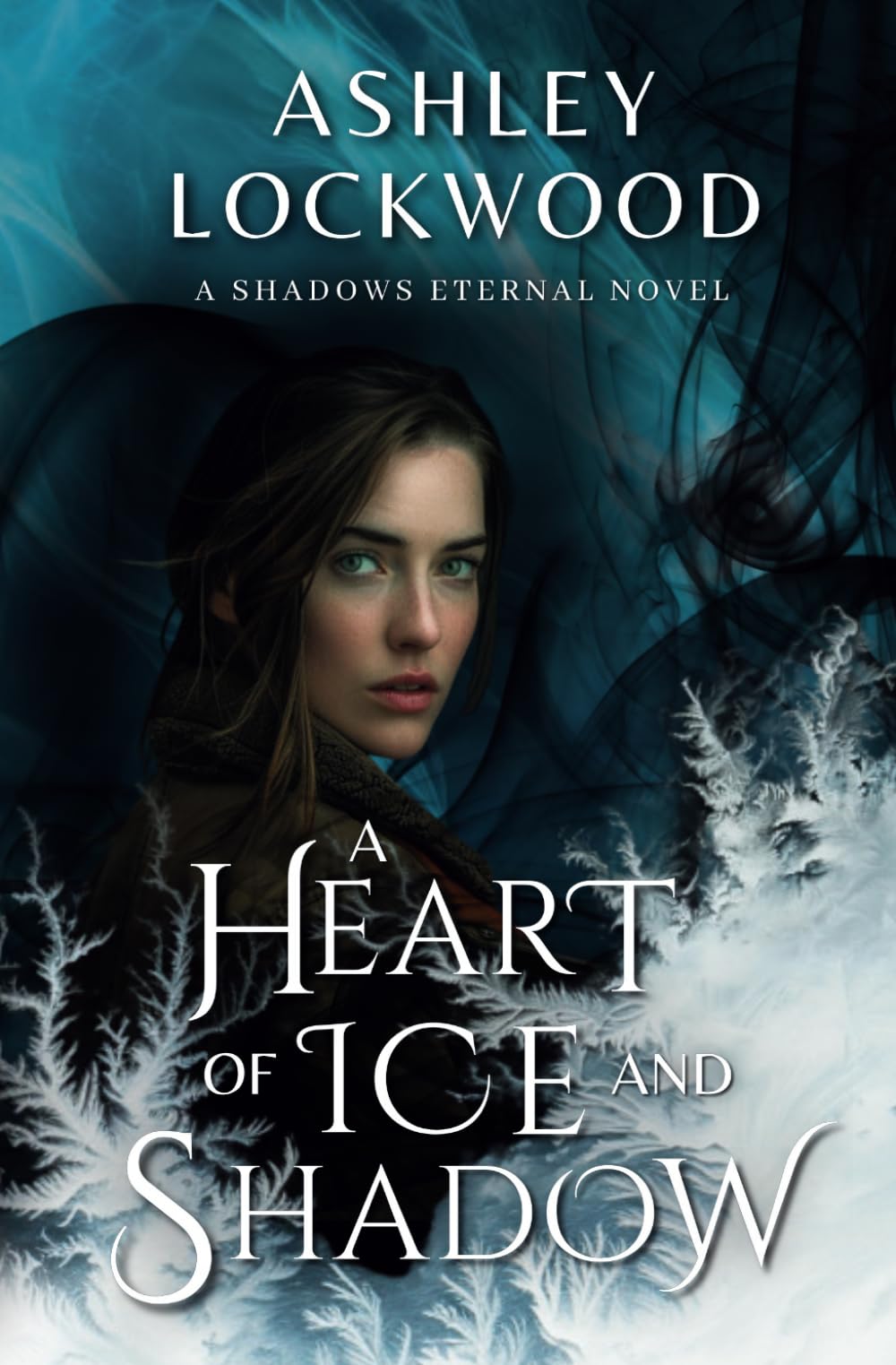 A Heart of Ice and Shadow: A Paranormal Vampire Romance (Shadows Eternal - Book 2)