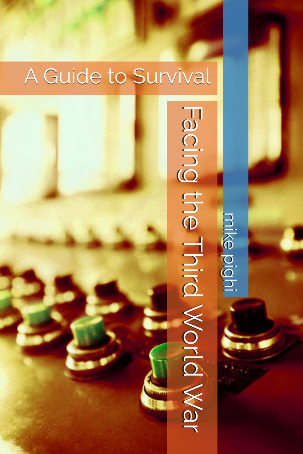 Facing the Third World War: A Guide to Survival