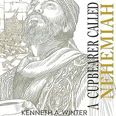 Couverture de A Cupbearer Called Nehemiah