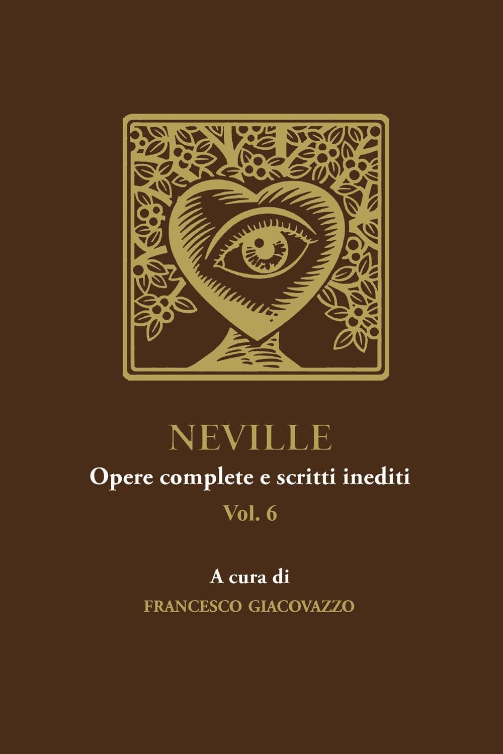 NEVILLE Opere complete e scritti inediti Vol.6