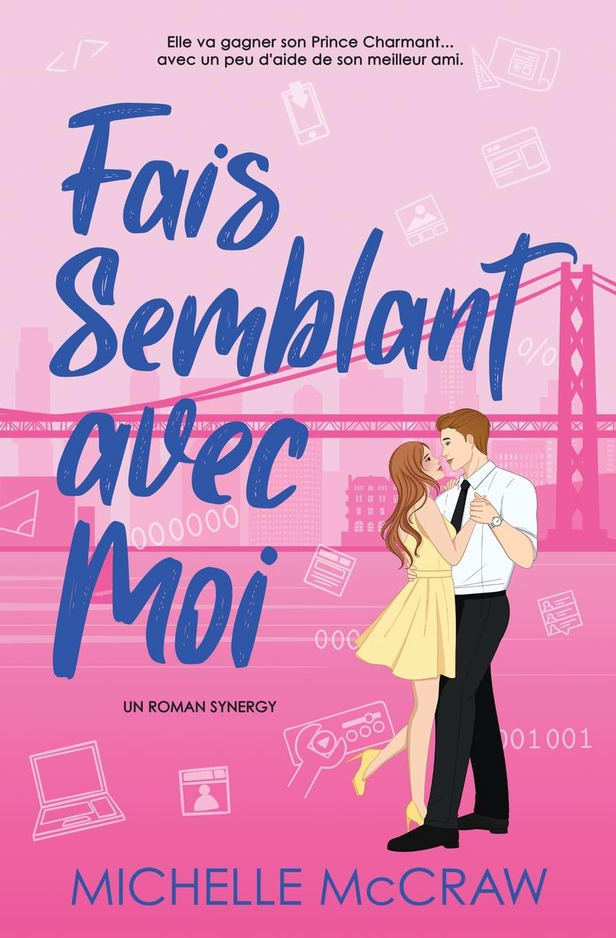 Fais Semblant avec Moi: Une romance au bureau entre amis devenus amants: 2 (Synergy (francais))
