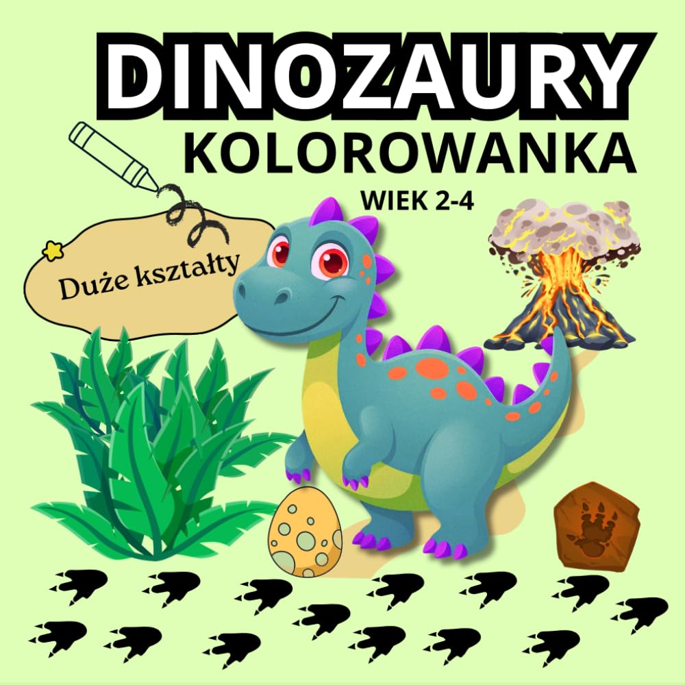 DINOZAURY KOLOROWANKA: DLA CHŁOPCÓW i DZIEWCZYNEK W WIEKU 2-4 LATA. DUŻE I ŁATWE OBRAZKI DLA PRZEDSZKOLAKA. POMYSŁ NA PREZENT. (Malutkie rączki - wesołe kolorowanie)